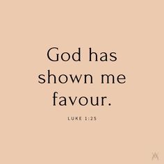 the words god has shown me favour luke 11 25 on a beige background