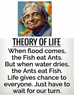 an old man with a quote on it that says, theory of life when food comes, the fish eat ants but when water dies, the ants eat fish, life gives