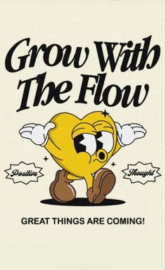 an image of a cartoon character with the words grow with the flow