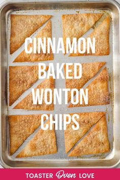 cinnamon baked wonton chips in a pan with the words, toaster oven love