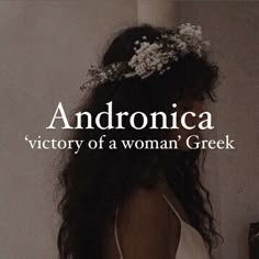 Girl name Andronica. Yunani Name Ideas, Dnd Character Names Female, Greek Mythology Male Names, Feminine Names With Masculine Nicknames, Feminine Male Oc, God Names Mythology Female, Men Names With Meaning, Victory Aesthetic, Greek Male Names