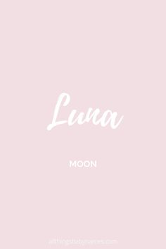 the word luna written in white on a pink background with an image of a moon