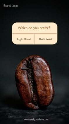 a coffee bean with the words which do you prefer? light roast dark roast