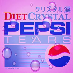 an advertisement for diet crystal pepsi tears on a pink background with bubbles and water droplets