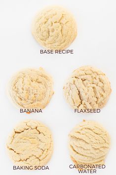 four different types of cookies on a white background with the words, base recipe, banana flaxseed, baking soda, and caramel water