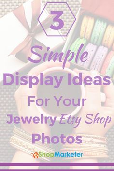 a person holding a cup with macaroons in it and the words, 3 simple display ideas for your jewelry shop photos