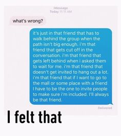 a text message that reads, what's wrong? it's just in that friend that has to walk behind the group when the path