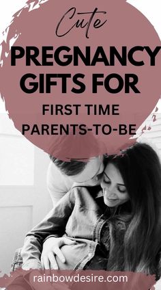 a man and woman hugging each other with text overlay reading cute pregancy gifts for first - time parents - to - be