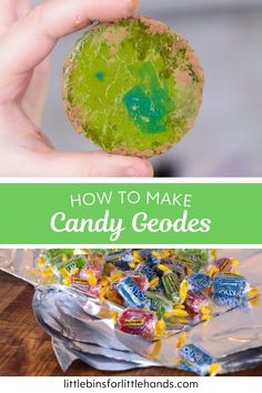 how to make candy geodes for kids with pictures and text overlay that reads, how to make candy geodes