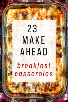 a casserole dish with the words 23 make ahead breakfast casseroles on it