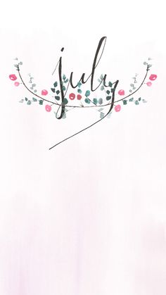 the word july written in cursive writing on a pink background