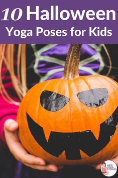 a person holding a pumpkin with the words yoga poses for kids written on it in front of them