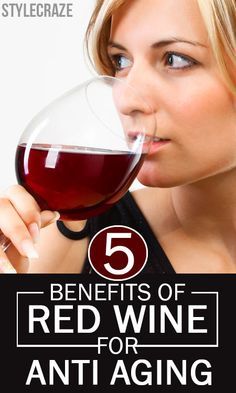 a woman drinking red wine with the caption 5 benefits of red wine for anti aging