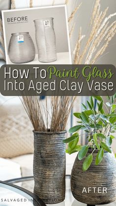 two vases with plants in them and the words how to paint glass into aged clay vase