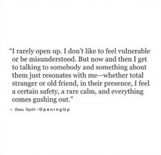 an image of a quote that says, i really open up don't like to feel