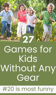 kids running in the grass with text overlay that reads 27 games for kids without any gear