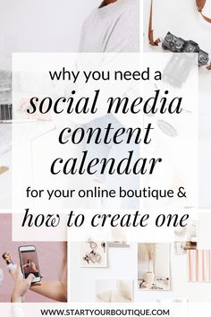 a collage with the words why you need a social media content calendar for your online boutique & how to create one