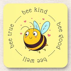 a bee kind beverage coaster with the words bee kind and a smiling bee on it