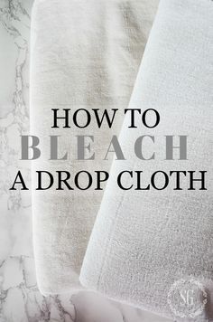 two towels with the words how to bleach a drop cloth on them in black and white