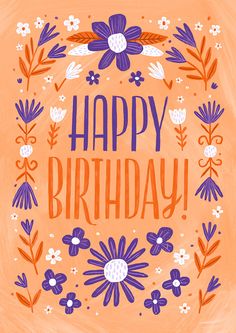 a happy birthday card with flowers and leaves on an orange background that says, happy birthday