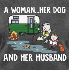 a woman her dog and her husband camping t - shirt for men women's tshirt