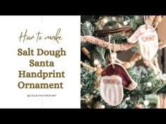 an ornament hanging from a christmas tree with the words how to make salt dough santa