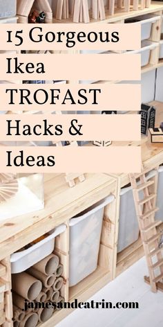 the words 15 gorgeous ikea trofast hacks and ideas are in front of some shelves