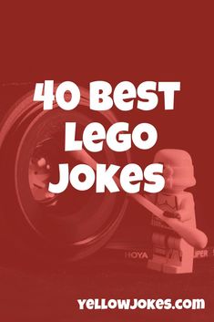 the words, 40 best lego jokes are in front of an image of a toy