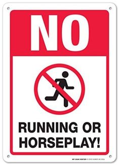 a red and white sign that says no running or horseplay on it's side