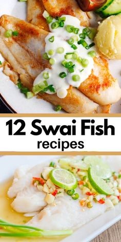 some fish and vegetables on a plate with the words, 12 swai fish recipes