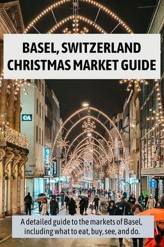 an image of people walking down the street with christmas lights in the background and text overlay that reads base, switzerland christmas market guide