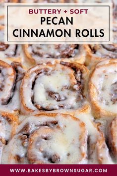 cinnamon rolls with icing on top and the words buttery soft pecan cinnamon rolls