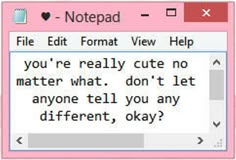 a pink computer screen with the text file editt format view help you're really cute