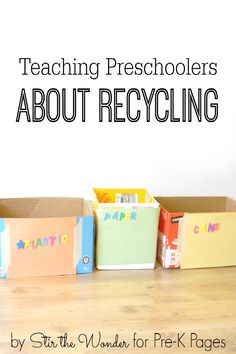 three boxes with the words teaching preschoolers about recycling written on them, in front of a white background