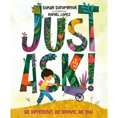 a children's book with the title just ask be different, be brave, be you