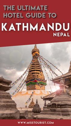 the ultimate hotel guide to kathmandu nepal with text overlay that reads the ultimate hotel guide to