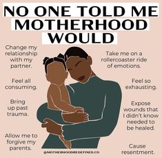 a poster with the words, no one told me motherhood would