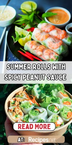 some food that is on top of a plate and in front of the words, summer rolls with spicy peanut sauce