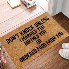 a door mat that says don't knock unless i married you ordered food from you