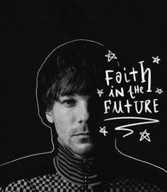 a black and white photo of a man with the words faith in the future written on his face