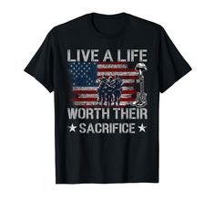 an american flag t - shirt with the words live a life worth their sacrifice