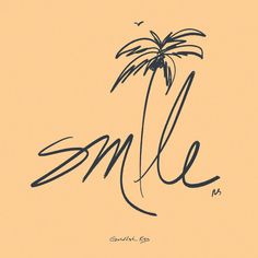 a drawing of a palm tree with the word smile written in cursive writing