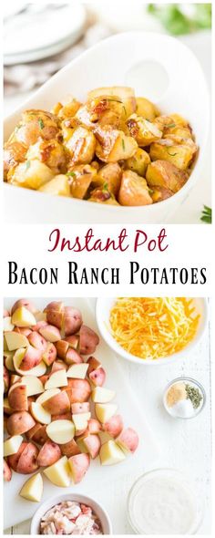 the ingredients for instant potato bacon ranch potatoes are shown in bowls and on top of each other