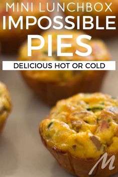 mini lunchbox impossible pies with text overlay that reads, mini lunchbox impossible pies delicious hot or cold