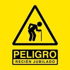 a yellow sign that says peligro recien jubilado