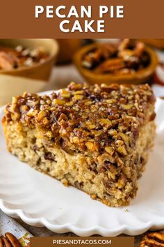 pecan pie cake on a white plate with pecans around it and text overlay