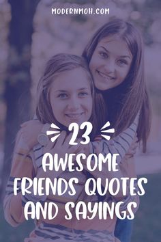 two girls hugging each other with the words 23 awesome friends quotes and sayings