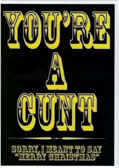 a black and yellow poster with the words you're a twatt on it