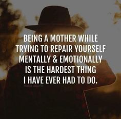 Being A Mother, Ideas Quotes, Hard Times, Quotes About Strength, A Mother, The Words, A Man, Repair, Quotes