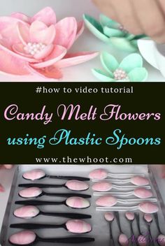 candy melt flowers using plastic spoons to make them look like they are made out of fondant